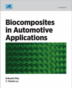 Book cover for 'Biocomposites in Automotive Applications' by Srikanth Pilla and Y. Charles Lu. The cover features a white background with the title prominently displayed in bold black text. Below the title is an image of a green woven material, likely representing a biocomposite. The authors' names are listed at the bottom left. The top left corner displays the SAE International logo, and the top right corner has the word 'Automotive'.