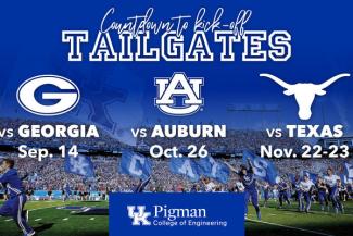 Countdown to Kick-Off Tailgates.  UK versus Georgia, Sept 14.  UK versus Auburn, Oct 26, UK versus Texas Nov 22-23.